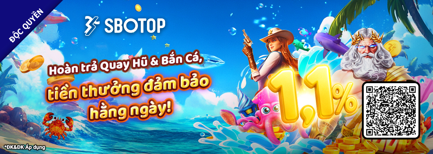 1,1 % Hoàn Trả Quay Hũ và Bắn Cá Hàng Ngày Không Giới Hạn